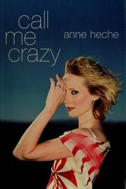 Cover of: Call me crazy by Anne Heche