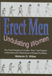 Cover of: Erect men/undulating women: the visual imagery of gender, race, and progress in reconstructive illustrations of human evolution