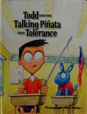 Cover of: Todd and the talking piñata talk tolerance