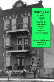 Cover of: Making Do: Family and Home in Montreal during the Great Depression (Studies in Childhood and Family in Canada)