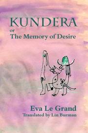 Cover of: Kundera, or, The Memory of Desire