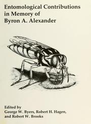 Entomological contributions in memory of Byron A. Alexander by George William Byers