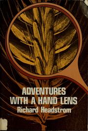 Adventures with a hand lens by Richard Headstrom