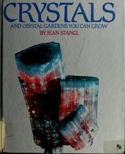 Cover of: Crystals and crystal gardens you can grow