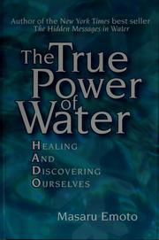 Cover of: The true power of water by Masaru Emoto