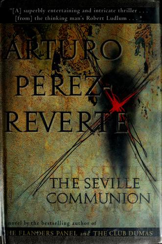 The Seville communion by Arturo Pérez-Reverte