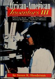 Cover of: African-American inventors III: Patricia Bath, Philip Emeagwali, Henry Sampson, Valerie Thomas, Peter Tolliver