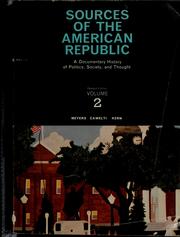 Cover of: Sources of the American Republic: a documentary history of politics, society, and thought