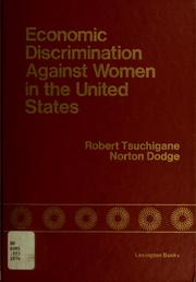 Cover of: Economic discrimination against women in the United States: measures and changes by Robert Tsuchigane