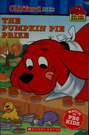 Cover of: The Pumpkin Pie Prize (Clifford the Big Red Dog) by Norman Bridwell