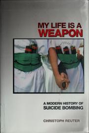 Cover of: My life is a weapon: a modern history of suicide bombing