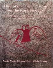Cover of: They write their dreams on the rock forever: Rock writings of the Stein River Valley of British Columbia