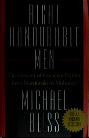 Cover of: Right honourable men by Michael Bliss