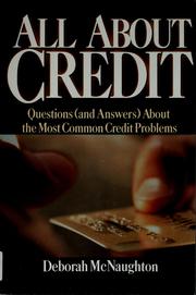 Cover of: All about credit: questions (and answers) about the most common credit problems