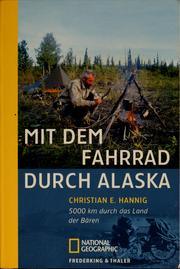 Cover of: Mit dem Fahrrad durch Alaska: 5000 km durch das Land der Bären