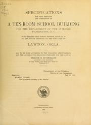 Cover of: Specifications for the erection and completion of a ten-room school building : upon school reserve block no. 26 of the north addition, to the town site of Lawton, Oklahoma ....