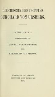 Cover of: Die Chronik des Propstes Burchard von Ursberg: 2. Aufl., hrsg. von Oswald Holder-Egger und Bernhard von Simson
