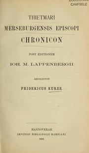 Cover of: Thietmari Merseburgensis episcopi Chronicon, post editionem Ioh. M. Lappenbergii recognovit Fridericus Kurze
