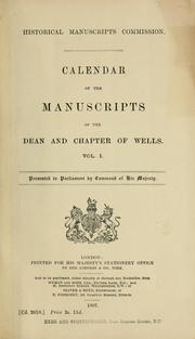 Cover of: Calendar of the manuscripts of the Dean and Chapter of Wells by Great Britain. Royal Commission on Historical Manuscripts