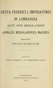 Cover of: Gesta Federici I. imperatoris in Lombardia auct. cive mediolanensi (Annales mediolanenses maiores)  Recognovit Oswaldus Holder-Egger