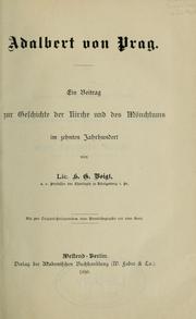 Cover of: Adalbert von Prag: ein Beitrag zur Geschichte der Kirche und des Mönchtums im zehnten Jahrhundert