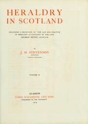 Cover of: Heraldry in Scotland: including a recension of 'The law and practice of heraldry in Scotland' by the late George Seton
