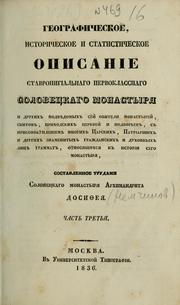 Geograficheskoe, istoricheskoe i statisticheskoe opisanīe stavropigīalʹnago pervoklassnago Solovet͡skago monastyri͡a by Dosifeĭ archimandrite