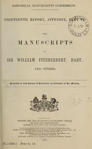 Cover of: The manuscripts of Sir William FitzHerbert, bart by Great Britain. Royal Commission on Historical Manuscripts