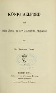 Cover of: König, Aelfred und seine Stelle in der Geschichte Englands by Reinhold Pauli