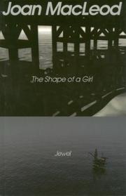 Cover of: The shape of a girl by Joan MacLeod