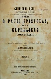 Cover of: Guilielmi Estii ... in omnes D. Pauli epistolas: item in catholicas commentarii ...