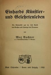 Cover of: Einhards Künstler- und Gelehrtenleben: ein Kulturbild aus der Zeit Karls des Grossen und Ludwigs des Frommen