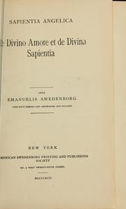 Cover of: Sapientia angelica de divino amore et de divina sapientia: cujus ed. princeps exiit Amstelodami, anno 1763