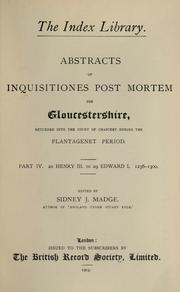 Cover of: Abstracts of Inquisitiones post mortem for Gloucestershire, returned into the Court of Chancery during the Plantagenet period