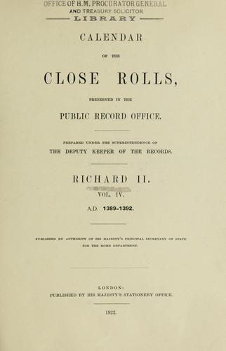 Calendar of the close rolls preserved in the Public Record Office by Great Britain. Public Record Office