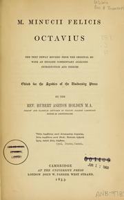 Cover of: M. Minucii Felicis Octavius: The text newly rev. from the original MS. with an English commentary analysis