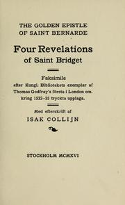 Cover of: The golden epistle of Saint Bernarde: Four revelations of Saint Bridget