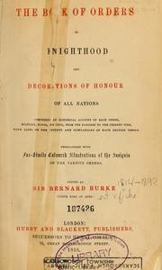 Cover of: The book of orders of knighthood and decorations of honour of all nations ... by Sir Bernard Burke