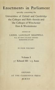 Cover of: Enactments in Parliament: specially concerning the Universities of Oxford and Cambridge, the colleges and halls therein and the Colleges of Winchester, Eton & Westminster