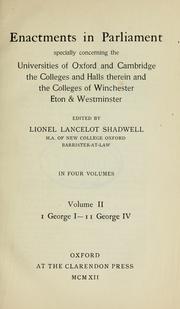 Cover of: Enactments in Parliament: specially concerning the Universities of Oxford and Cambridge, the colleges and halls therein and the Colleges of Winchester, Eton & Westminster