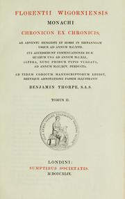 Cover of: Florentii Wigorniensis monachi Chronicon ex chronicis: ab adventu Hengesti et Horsi in Britanniam usque ad annum MCXVII, cui accesserunt continuationes duae quarum una ad annum MCXLI, altera, nunc primum typis vulgata ad annum MCCXCV perducta