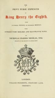 Cover of: The privy purse expenses of King Henry the Eighth, from November 1529, to December 1532