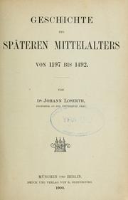 Cover of: Geschichte des späteren Mittelalters von 1197 bis 1492