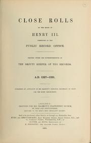 Cover of: Close rolls of the reign of Henry III: preserved in the Public Record Office ; printed under the superintendence of the Deputy Keeper of the Records