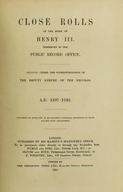 Cover of: Close rolls of the reign of Henry III: preserved in the Public Record Office ; printed under the superintendence of the Deputy Keeper of the Records