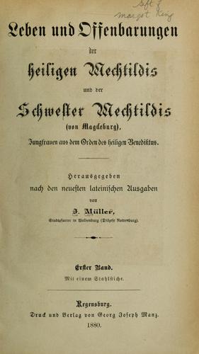 Leben und Offenbarungen der heiligen Mechtildis und der Schwester Mechtildis von Magdeburg by Mechthild of Hackeborn