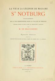 Cover of: La vie & la légende de Madame Ste Notburg: établissement de la foi chrétienne dans la vallée du Neckar