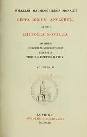 Cover of: Willelmi Malmesbiriensis monachi Gesta regum Anglorum, atque Historia novella
