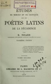 Cover of: Études de moeurs et de critique sur les Poëtes Latins de la Décadence by Jean Marie Napoléon Désiré Nisard