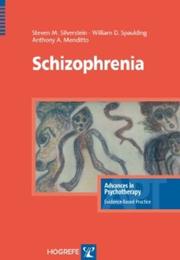 Cover of: Schizophrenia (Advances in Psychotherapy -- Evidence-Based Practice) by Steven M. Silverstein, William D. Spaulding, Anthony A. Menditto